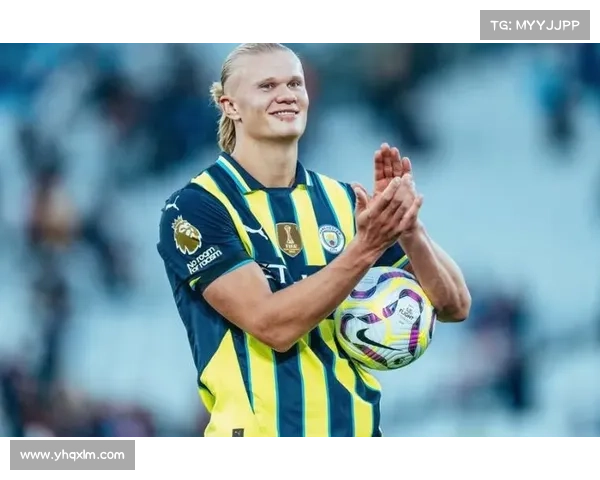 25岁哈兰德获评91分无敌帽子戏法震撼全场完美诠释王者风范